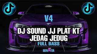 DJ SOUND JJ PLAT KT V4 JEDAG JEDUG FULL BASS DJ CAMPURAN FYP VIRAL TIKTOK TERBARU 2024