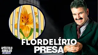 A prisão da Pastora Flordelírio  - APÓSTOLO ARNALDO
