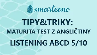 Tipy&triky: MATURITA TEST z angličtiny - LISTENING ABCD | SMARTCONE.SK