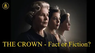 Netflix's THE CROWN - Fact or Fiction?