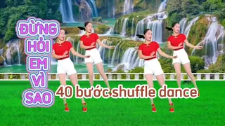 Shuffle dance ĐỪNG HỎI EM VÌ SAO/40 BƯỚC - Biên đạo Trần Oanh mp