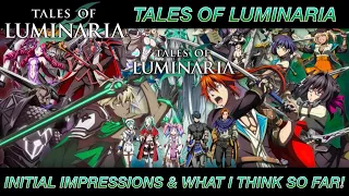 GL [Tales of Luminaria] TALES OF LUMINARIA - Initial Impressions/What I Think So Far! [Pre-Release]