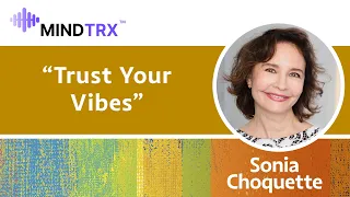 Sonia Choquette – Trust Your Vibes