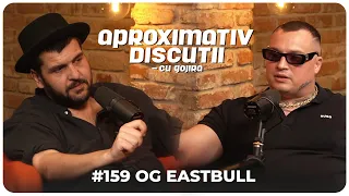 OG Eastbull: "Nimeni nu-ti iarta succesul!" | Aproximativ Discutii cu Gojira | Podcast