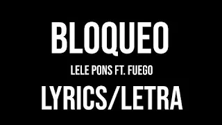 Bloqueo “Lele Pons ft fuego (lyrics)