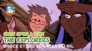 Il était une fois… les Explorateurs 🗺️- Bruce et les sources du Nil 🇪🇬