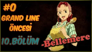 BELLEMERE / GRAND LINE ÖNCESİ - 10.Bölüm / Grand Line Yolculuğu