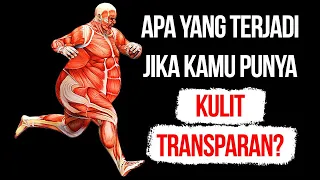 Apa Jadinya kalau Kulitmu Bisa Tembus Pandang?