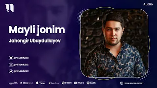 Jahongir Ubaydullayev - Mayli jonim (audio 2023)