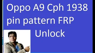 oppo A9 cph 1938 pattern unlock factory Reset done ?by unlock tool