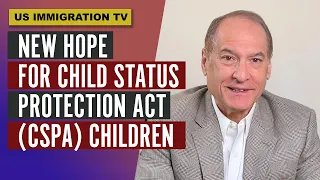 New Hope for Child Status Protection Act (CSPA) Children