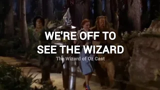 The Wizard of Oz - We're Off to See the Wizard (LYRICS)