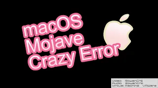 macOS Mojave Crazy Error