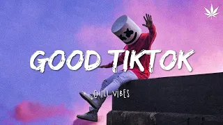 Tiktok songs playlist that is actually good ~ Chillvibes 🎶 Tik Tok English Songs #5