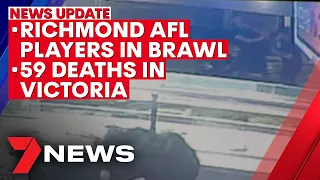 7NEWS Update - Friday Sept 4: Richmond AFL players in QLD brawl, 59 COVID-19 deaths in VIC | 7NEWS