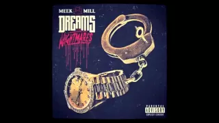 Meek Mill - Dreams and Nightmares - [Track 1] + Album Download