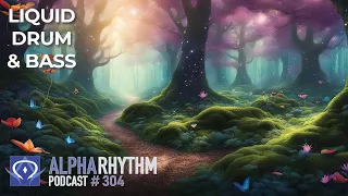 Alpha Rhythm Drum & Bass Podcast LIVE (Episode 304)