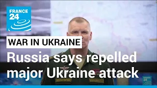 Russia claims to repel major Ukraine attack in Donetsk • FRANCE 24 English