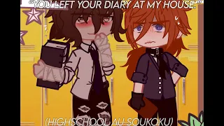 "You left your diary at my house." || Soukoku Highschool AU
