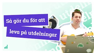 Så gör du för att leva på utdelningar (FIRE och investeringsstrategier)