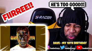 UK WHAT UP🇬🇧!!! TOO INTELLIGENT AT 19!!! DAVE - My 19th Birthday (REACTION)