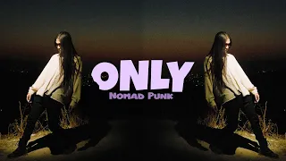 Nomad Punk - Only [lyrics video]