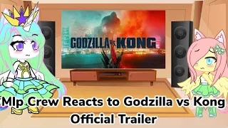 Mlp Crew Reacts to Godzilla vs Kong Official Trailer (Gacha Club Au)