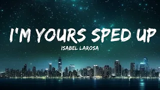 Isabel LaRosa - i'm yours sped up (Lyrics)  | 25mins of Best Vibe Music