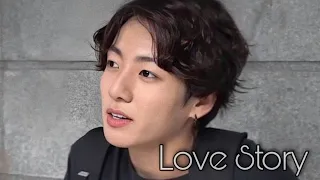 Jeon Jungkook || Love Story [FMV]