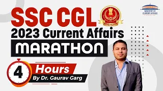 SSC CGL 2023 Current Affairs Most Important Marathon (4 hours) for SSC CGL 2023 by Dr Gaurav Garg