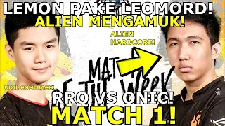 LEMON BALIK PAKE LEOMORD! ALIEN NGAMUK BOY !!!! RRQ VS ONIC ! MATCH 1 WEEK 8 !