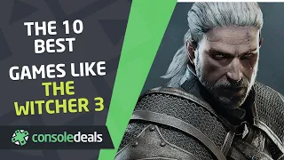 The 10 Best Games Like The Witcher 3: Wild Hunt | Console Deals