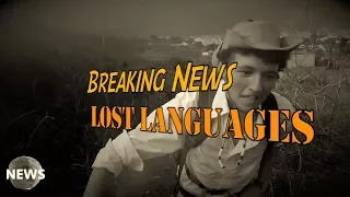Breaking News: Lost Languages