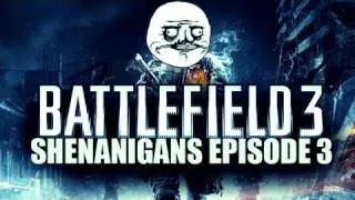 Battlefield 3 Shenanigans - BF3 Funny Moments «EPISODE 3»