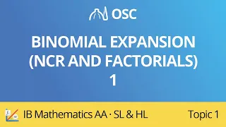 Binomial expansion - nCr and factorials [IB Maths AA SL/HL]