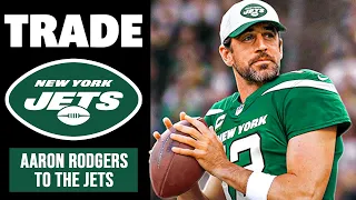 Aaron Rodgers TRADED to New York Jets! Official!