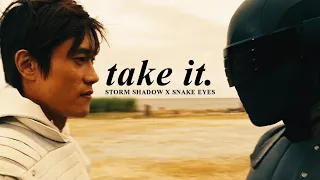 Storm Shadow x Snake Eyes » Take It