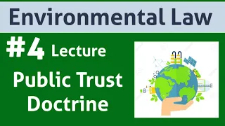 Environmental Law: Lecture 4: |Public Trust Doctrine|