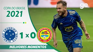 CRUZEIRO 1 X 0 JUAZEIRENSE | MELHORES MOMENTOS | 3ª FASE COPA DO BRASIL 2021 | ge.globo