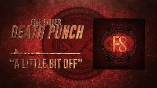 Five Finger Death Punch - A Little Bit Off (Official Audio)