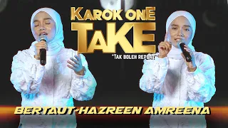 BERTAUT - HAZREEN AMREENA | KAROK ONE TAKE