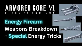 Comparing the Energy Firearm Weapons (Detailed Breakdown) Armored Core 6