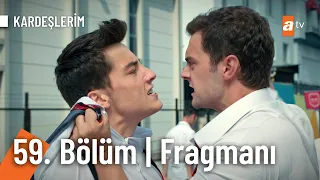 Kardeşlerim 59. Bölüm Fragmanı | '' İşimiz var bu çocuklarla...'' @Kardeslerim