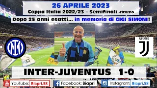 26.4.2023 INTER-JUVENTUS 1-0  **DOPO 25 ANNI...In memoria di GIGI SIMONI** (Video Biapri)