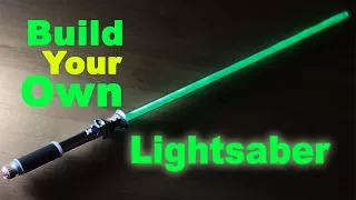 Lightsaber: Build Your Own! (Step by step) 2018