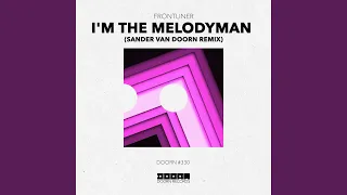 I'm The Melodyman (Sander van Doorn Remix)