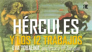 Hércules y los doce trabajos. Mitología grecolatina (6). Eva Tobalina