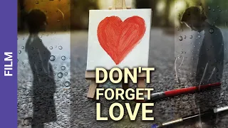 Don't Forget Love. Russian Movie. StarMedia. Melodrama. English Subtitles