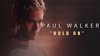 Paul Walker  " Hold on "