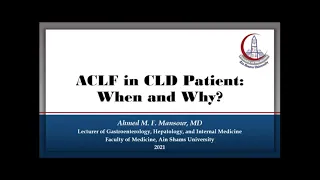 ACLF in CLD Patient: When and Why? - Ahmed Mansour